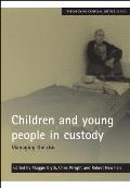 Children and Young People in Custody: Managing the Risk