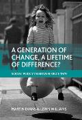A Generation of Change, a Lifetime of Difference?: Social Policy in Britain Since 1979