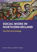 Social Work in Northern Ireland: Conflict and Change