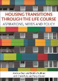 Housing Transitions Through the Life Course: Aspirations, Needs and Policy