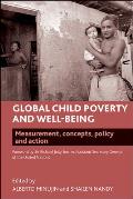 Global Child Poverty and Well-Being: Measurement, Concepts, Policy and Action