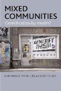Mixed Communities: Gentrification by Stealth?