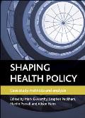 Shaping Health Policy: Case Study Methods and Analysis
