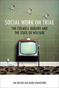Social Work on Trial: The Colwell Inquiry and the State of Welfare