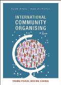 International Community Organising: Taking Power, Making Change
