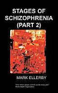 Stages of Schizophrenia, the (Part 2)