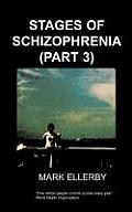 Stages of Schizophrenia, the (Part 3)