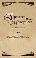 Ebenezer Moneypiece: And Other Poems