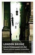 London Bridge. Louis-Ferdinand Cline