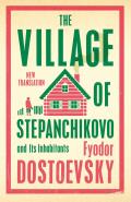 Village of Stepanchikovo & Its Inhabitants