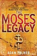 The Moses Legacy. by Adam Palmer
