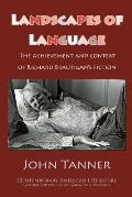 Landscapes of Language: The Achievement and Context of Richard Brautigan's Fiction