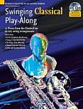 Swinging Classical Play-Along: 12 Pieces from the Classical Era in Easy Swing Arrangements Tenor Sax Book/CD
