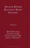 Spencer Bower: Reliance-Based Estoppel: The Law of Reliance-Based Estoppel and Related Doctrines