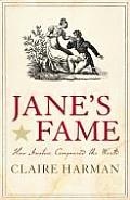Janes Fame How Jane Austen Conquered the World Uk Edition