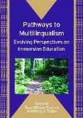 Pathways to Multilingualism: Evolving Perspectives on Immersion Education