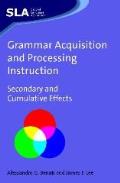 Grammar Acquisition and Processing Instruction: Secondary and Cumulative Effects, 34