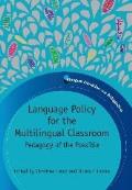 Language Policy for the Multilingual Classroom: Pedagogy of the Possible