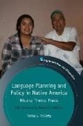 Language Planning and Policy in Native America: History, Theory, Praxis