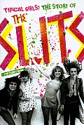 Typical Girls The Story of the Slits