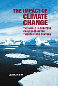 Impact of Climate Change The Worlds Greatest Challenge in the Twenty First Century