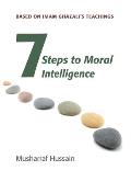 Seven Steps to Moral Intelligence: Based on Imam Ghazali's Teachings
