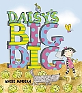 Daisys Big Dig by Angie Morgan