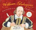 William Shakespeare Scenes from the Life of the Worlds Greatest Writer