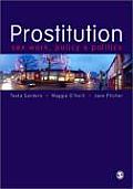 Prostitution: Sex Work, Policy and Politics