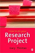How to Do Your Research Project A Guide for Students in Education & Applied Social Sciences