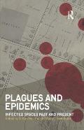 Plagues and Epidemics: Infected Spaces Past and Present
