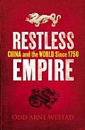 Restless Empire China & the World Since 1750