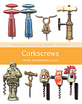 Corkscrews: A Collector's Guide