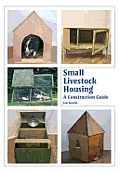 Small Livestock Housing A Construction Guide