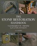 Stone Restoration Handbook A Practical Guide to the Conservation Repair of Stone & Masonry