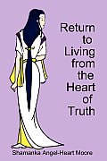 Return to Living from The Heart of Truth