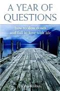 A Year Of Questions: How to slow down and fall in love with life