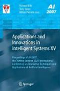 Applications and Innovations in Intelligent Systems XV: Proceedings of Ai-2007, the Twenty-Seventh Sgai International Conference on Innovative Techniq