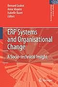 Erp Systems and Organisational Change: A Socio-Technical Insight