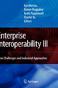 Enterprise Interoperability III: New Challenges and Industrial Approaches