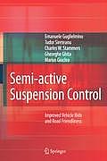 Semi-Active Suspension Control: Improved Vehicle Ride and Road Friendliness