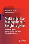 Multi-Objective Management in Freight Logistics: Increasing Capacity, Service Level and Safety with Optimization Algorithms