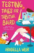 Testing Times for Tabitha Baird: Volume 2