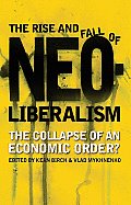 The Rise and Fall of Neoliberalism: The Collapse of an Economic Order?