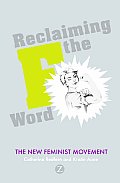 Reclaiming The F Word The New Feminist Movement