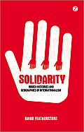 Solidarity: Hidden Histories and Geographies of Internationalism
