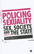 Policing Sexuality: Sex, Society, and the State