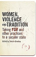 Women, Violence and Tradition: Taking FGM and Other Practices to a Secular State