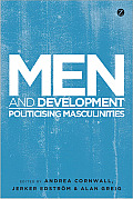 Men and Development: Politicizing Masculinities
