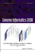 Genome Informatics 2008: Genome Informatics Series Vol. 20 - Proceedings of the 8th Annual International Workshop on Bioinformatics and Systems Biolog